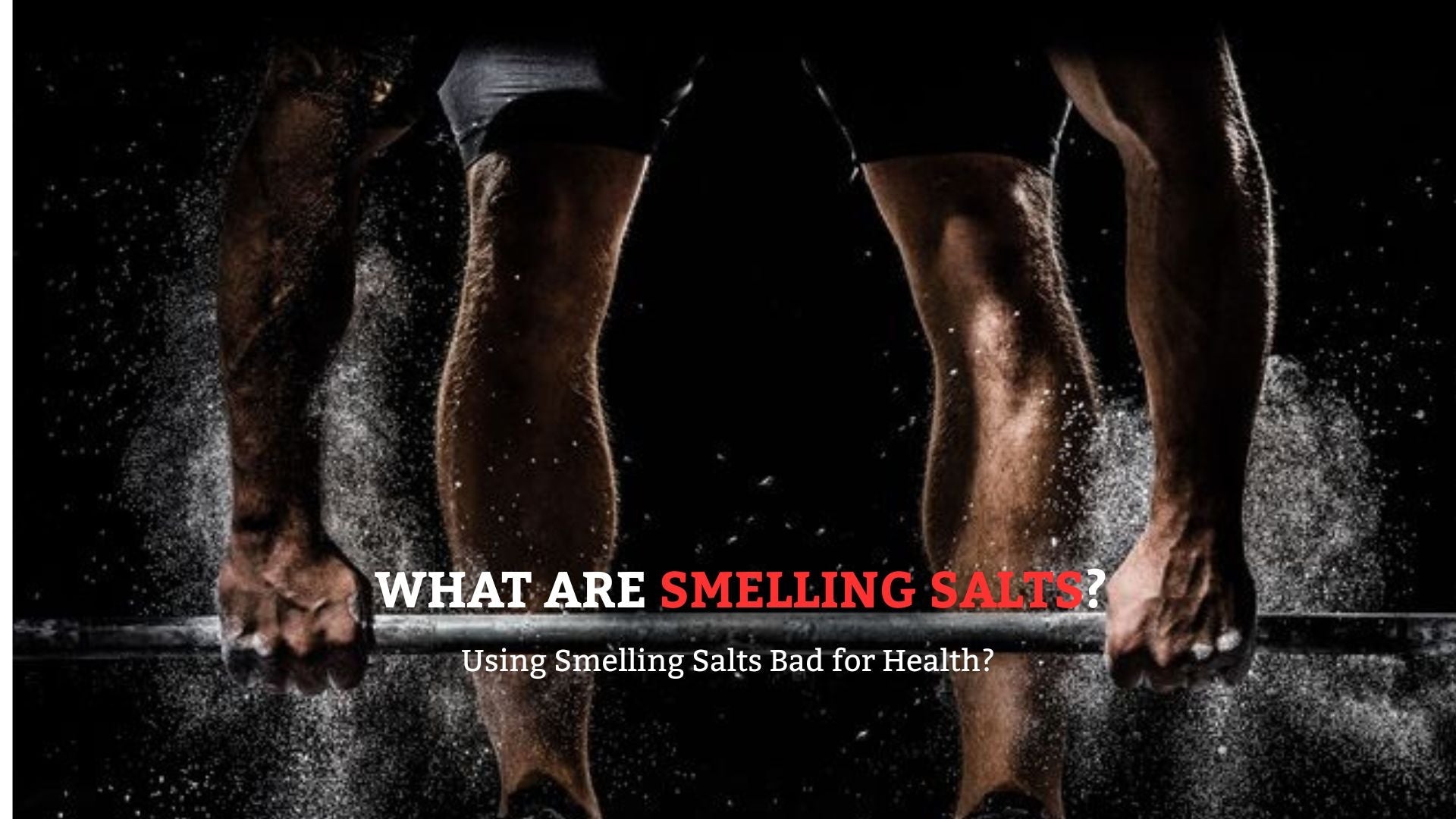 What are Smelling Salts? Using Smelling Salts Bad for Health?
