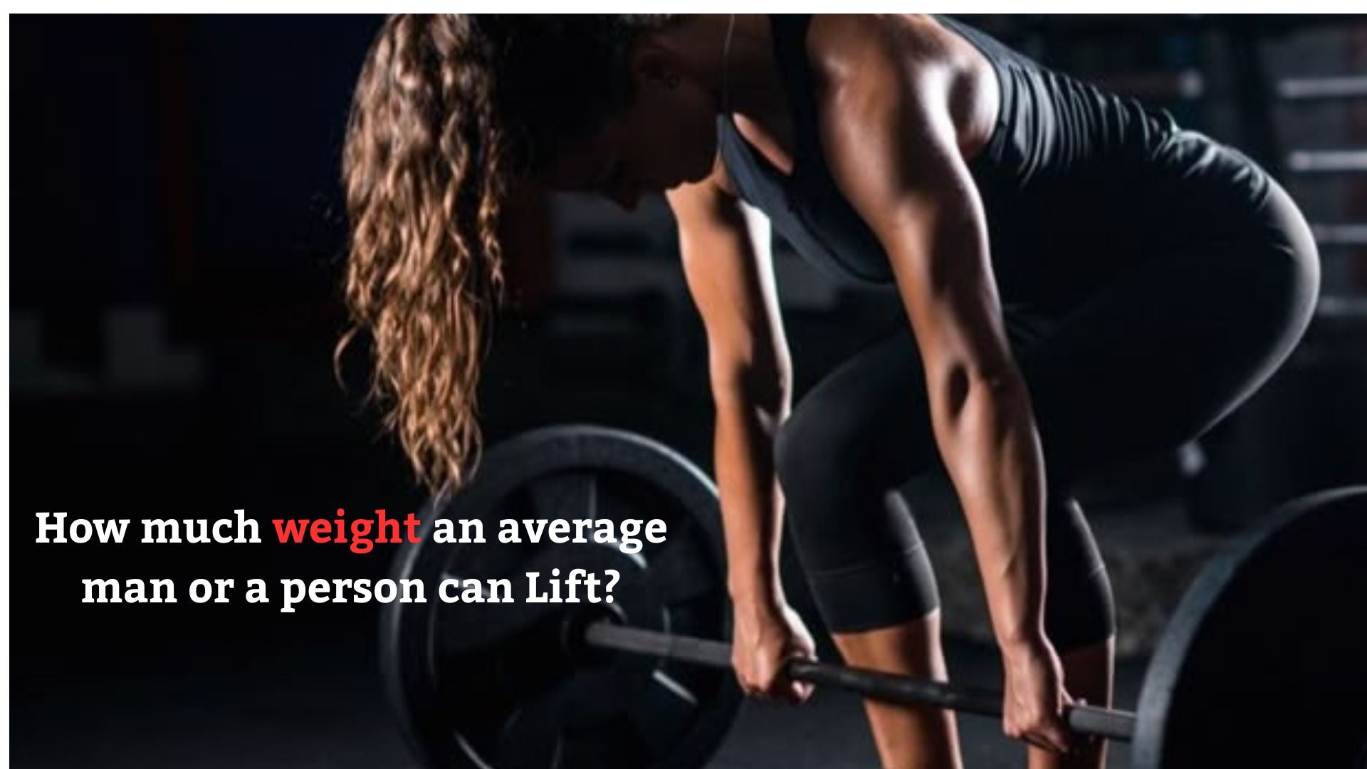 How much weight an average man or a person can Lift?