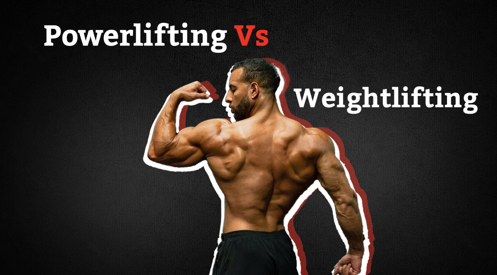 Difference Between Powerlifting and Weightlifting for Bodybuilding and Strength